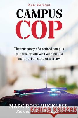 Campus Cop: New Edition Marc Ross Huckles 9781662895920 Xulon Press