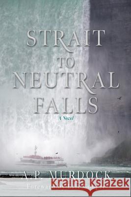 Strait to Neutral Falls A. P. Murdock Eric Cooper 9781662896484