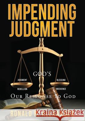 Impending Judgment Ronald R. Alexander 9781662896965 Xulon Press