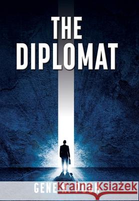 The Diplomat Gene H. Pugh 9781662897931 Liberty Hill Publishing