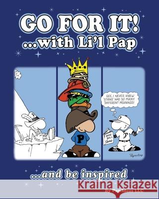 Go For it!: ...with Li'l Pap Pap Ideas LLC 9781662898310 Xulon Press