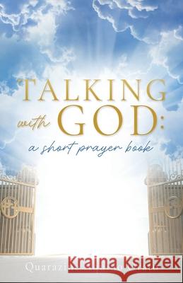 Talking with GOD: a short prayer book Quarazine Aquino Orato 9781662898457 Xulon Press