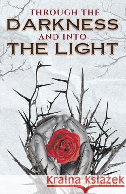 Through The Darkness And Into The Light Kristy Bash 9781662900761
