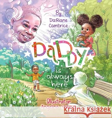 Daddy is Always Here Da'riane Cambrice 9781662901461 Gatekeeper Press