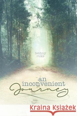 An inconvenient journey Bethny Ricks 9781662901645