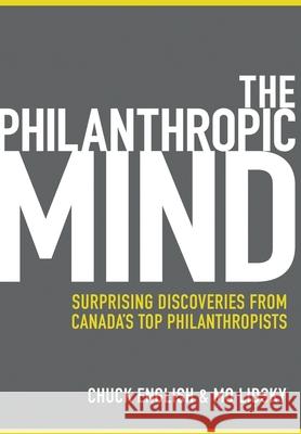 The Philanthropic Mind: Surprising Discoveries from Canada's Top Philanthropists Mo Lidsky, Chuck English 9781662901805