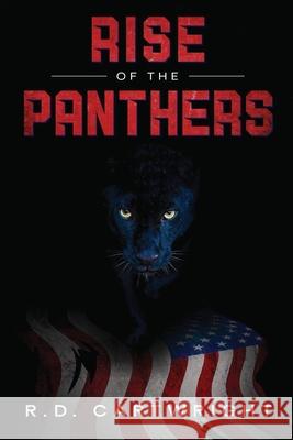 Rise of The Panthers R. D. Cartwright 9781662902208 Gatekeeper Press