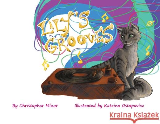 Lily's Grooves Katrina Ostapovicz Christopher Minor 9781662902604 Gatekeeper Press