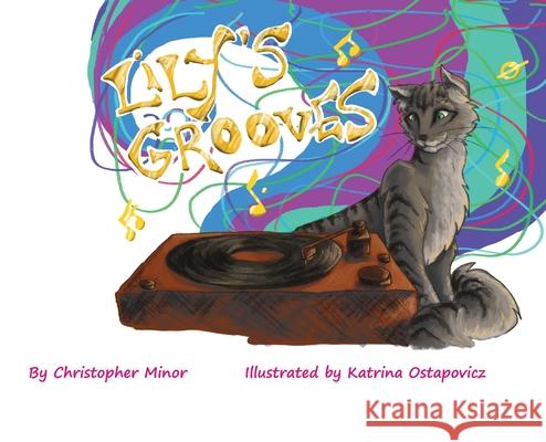 Lily's Grooves Christopher Minor Katrina Ostapovicz 9781662902611 Gatekeeper Press