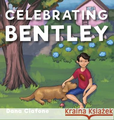 Celebrating Bentley Dana Ciafone 9781662903250 Gatekeeper Press