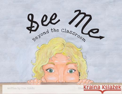 See Me: Beyond the Classroom Kim Biddle Jeremy Goolman 9781662903632 Gatekeeper Press