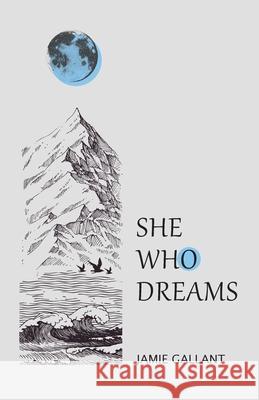 She Who Dreams Jamie Gallant 9781662903755 Gatekeeper Press