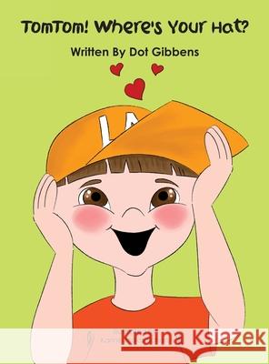 TomTom! Where's Your Hat? Dot Gibbens, Karine Makartichan 9781662904745 Gatekeeper Press