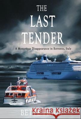 The Last Tender: A Mysterious Disappearance in Sorrento, Italy Bette Price 9781662904943 Gatekeeper Press