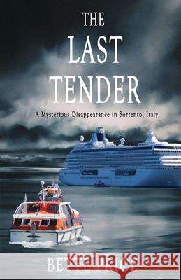 The Last Tender: A Mysterious Disappearance in Sorrento, Italy Bette Price 9781662904950 Gatekeeper Press