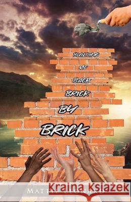 Building Me back Brick by Brick Mattie Leonard 9781662904974