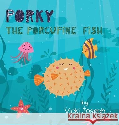 Porky the Porcupine Fish Vicki Joseph 9781662906190