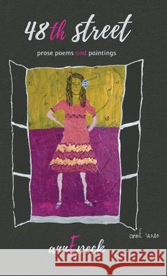 48th street: prose poems and paintings Annepeck 9781662906503 Gatekeeper Press