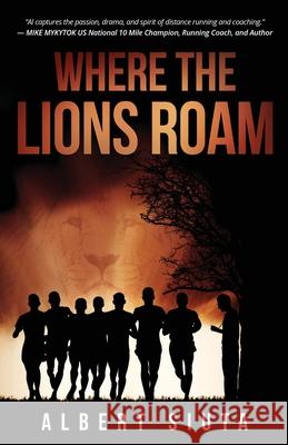 Where The Lions Roam Albert Siuta 9781662906817 Gatekeeper Press