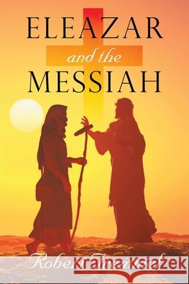 Eleazar and the Messiah Robert Tremmel 9781662907036