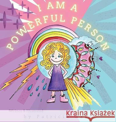 I Am a Powerful Person Patricia Ann Gazy 9781662907289 Gatekeeper Press