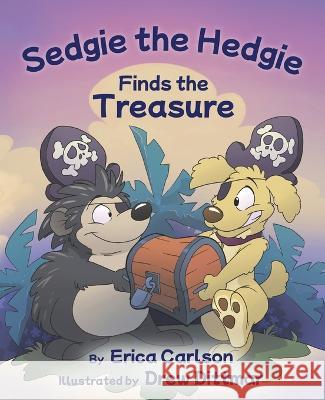 Sedgie the Hedgie Finds the Treasure Erica Carlson Drew Dittmar  9781662907876 Gatekeeper Press