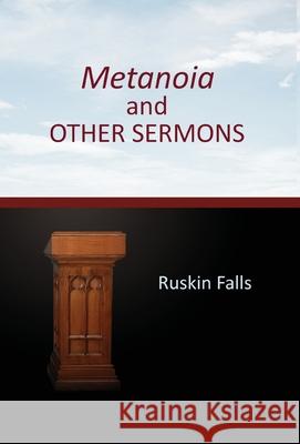 Metanoia and OTHER SERMONS Ruskin Falls 9781662907999