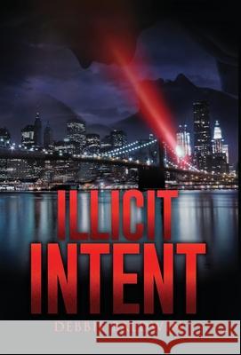 Illicit Intent Debbie Baldwin 9781662908781 Gatekeeper Press