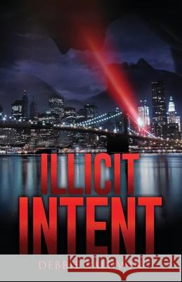 Illicit Intent Debbie Baldwin 9781662908798 Gatekeeper Press