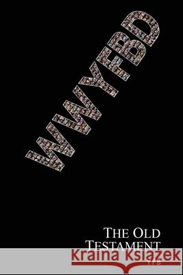 Wwyfbd: The Old Testament Yfb 9781662909375 Gatekeeper Press
