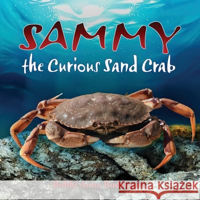 Sammy the Curious Sand Crab Bobbi Anne Rodriguez 9781662909597 Gatekeeper Press