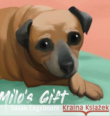 Milo's Gift: A True Story Susan Engelmore 9781662911194 Gatekeeper Press