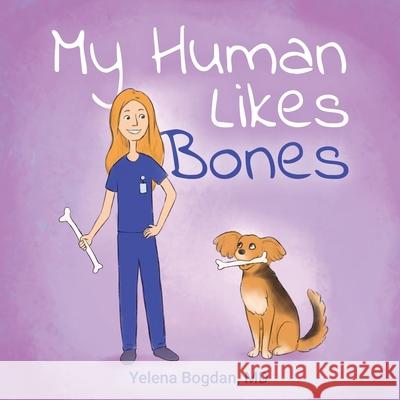 My Human Likes Bones Yelena Bogdan 9781662911651 Gatekeeper Press