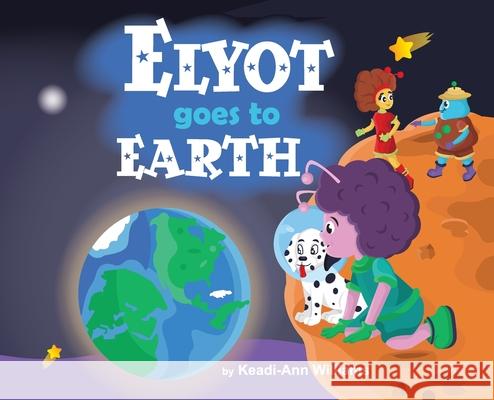Elyot Goes To Earth Keadi-Ann Williams 9781662912542 Gatekeeper Press
