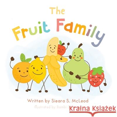 The Fruit Family Sieara McLeod 9781662914799 Gatekeeper Press