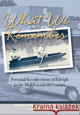 What We Remember: Personal Recollections of Raleigh John Sharpe, Smedes York 9781662915352