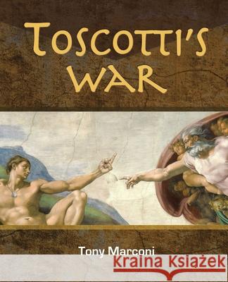 Toscotti's War Tony Marconi 9781662916915