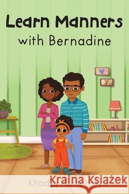 Learn Manners with Bernadine Khadija Humphrey 9781662917318 Gatekeeper Press