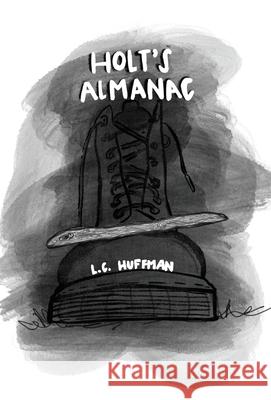 Holt's Almanac L. C. Huffman 9781662918247 Gatekeeper Press