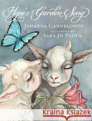 Hope\'s Garden Song Johanna Cannelongo Sara J 9781662918926 Gatekeeper Press