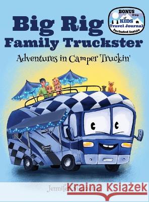 Big Rig Family Truckster: Adventures in Camper Truckin\' Jennifer Mazzetta 9781662919121 Gatekeeper Press