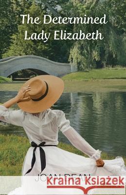 The Determined Lady Elizabeth Joan Dean 9781662919886 Gatekeeper Press