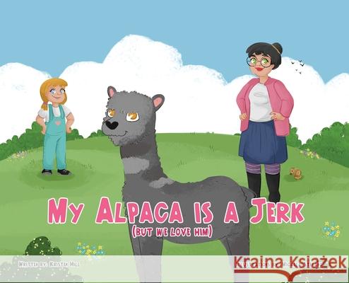My Alpaca is a Jerk: (But We Love Him)  9781662919985 Gatekeeper Press