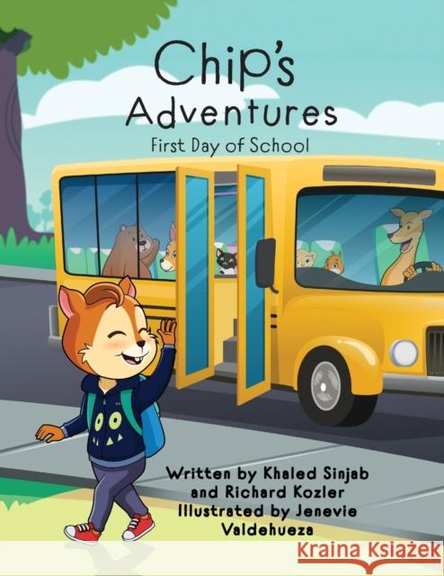 Chip's Adventures: First Day of School Khaled Sinjab, Richard Kozler, Jenevie Valdehueza 9781662920141