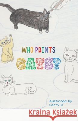 Who paints cats? Larry Cockman 9781662920561 Gatekeeper Press