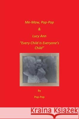 Me-Maw, Pop-Pop & Lucy Ann: 