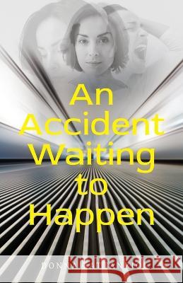 An Accident Waiting to Happen: A gripping, psychological thriller with a shocking twist Lattanzio, Donna 9781662921773