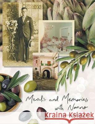 Meals and Memories with Nonno Francesco Iovine, Ashley Carr 9781662921841 Gatekeeper Press