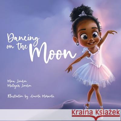 Dancing On The Moon Mina London, Maliyah London 9781662921933