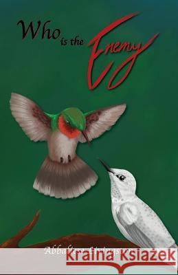 Who is the Enemy Abbaliese Livingston Abbaliese Livingston  9781662922923 Gatekeeper Press